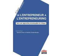 De l'entrepreneur à l'entrepreneuring Vers une approche processuelle et critique - Nathalie Schieb-Bienfait - Ems Management Et Societes - broché - Etude