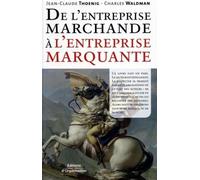 De l'entreprise marchande à l'entreprise marquante - Jean-Claude Thoenig - Organisation Eds D' - broché - Etude