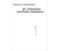 De l'épineuse servitude volontaire