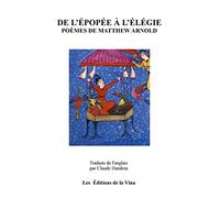 De l'Épopée à l'Élégie: Poèmes de Matthew Arnold