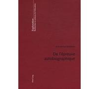 De l'épreuve autobiographique. Contribution des histoires de vie à la problématique des genres de texte et de l'herméneutique de l'action