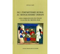 De l'érémitisme rural au monachisme urbain : les camaidules en Italie à la fin du Monyen Âge