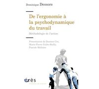 De l'ergonomie à la psychodynamique du travail: MÉTHODOLOGIE DE L'ACTION