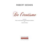 De l'érotisme Considéré dans ses manifestations écrites et du point de vue de l'esprit moderne - Robert Desnos - Gallimard - Poche - Poésie