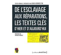 De l'esclavage aux réparations, les textes clés d'hier et d'aujourd'hui