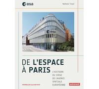 De l'Espace à Paris: L'histoire du siège de l'Agence Spatiale Européenne