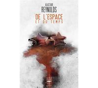 De l'espace et du temps 2024 - Alastair Reynolds - Le Belial Eds - broché - Roman