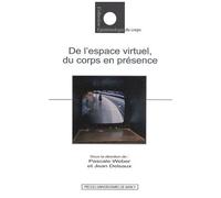 De L'espace Virtuel, Du Corps En Présence
