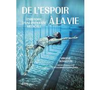 De l'espoir à la vie: L'Histoire d'une prouesse médicale