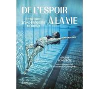 De l'espoir à la vie: L'Histoire d'une prouesse médicale