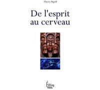 De l'esprit au cerveau Thierry Ripoll (Auteur)