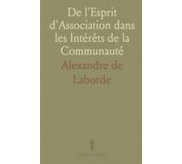 De l'Esprit d'Association dans les Intérêts de la Communauté: Essai sur le Bien-Être et la Richesse en France