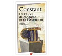 De l'esprit de conquête et de l'usurpation Benjamin Constant (Auteur), Ephraïm Harpaz (Edité par)