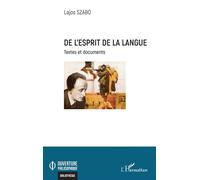 De l'esprit de la langue Textes et documents - Lajos Szabó - L'harmattan - broché - Essai