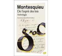 De l'esprit des lois Anthologie - Charles-Louis de Secondat Montesquieu - Flammarion - Poche - Essai