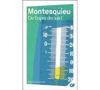 Charles-Louis de Secondat Montesquieu – De l'esprit des lois – Anthologie – Tome 1