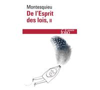 De l'Esprit des lois - De l'esprit des lois Tome 2 - Charles-Louis de Secondat Montesquieu - Gallimard - Livre