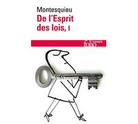 Charles-Louis de Secondat Montesquieu – De l'esprit des lois – Tome 1 – Gallimard