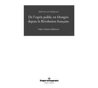 De l'esprit public en Hongrie depuis la Révolution française - Marcel Gérando - Hermann - broché - Essai