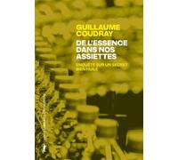 De l'essence dans nos assiettes Enquête sur un secret bien huilé - Guillaume Coudray - La découverte - ebook (ePub) - Guide