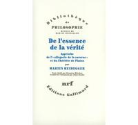 De l'essence de la vérité Approche de l'"allégorie de la caverne" et du "Théétète" de Platon - Martin Heidegger - Gallimard - broché - Essai