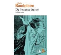 Charles Baudelaire – De l'essence du rire et autres textes – Poche – Gallimard