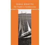 De l'établi à l'architecture Avec Jean Prouvé - Serge Binotto - Du Linteau Eds - broché - Essai