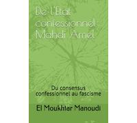 De l'Etat confessionnel- Mahdi Amel: Du consensus confessionnel au fascisme