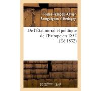 De l'État moral et politique de l'Europe en 1832 - Pierre-François-Xavier Bourguignon Herbigny - Hachette Bnf - broché - Livre