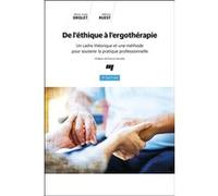 De l'éthique à l'ergothérapie, 3e édition Marie-Josée Drolet (Auteur), Mélanie Ruest (Auteur)