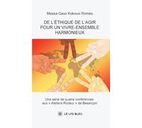 De l'éthique de l'agir pour un vivre-ensemble harmonieux: Une série de quatre conférences aux « Ateliers Ricoeur » de Besançon