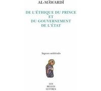 De l'Éthique du Prince et du gouvernement de l'État Ali Ibn Muhammad Ibn Habib Al-Mawardi (Auteur), Makram Abbes (Traduction)