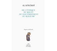 De l' Éthique du Prince et du gouvernement de l'État: al-malik wa siyāsat al-mulk