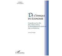 De l'éthique en économie Enquête sur le rôle des valeurs dans le développement matériel des civilisations - Arnaud Maigre - L'harmattan - broché - Essai