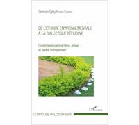 De l'éthique environnementale à la dialectique réflexive Confrontation entre Hans Jonas et André Stanguennec - Germain Djery Ndong Essono - L'harmattan - broché - Essai