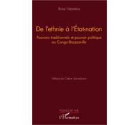 De l'ethnie à l'Etat-nation Pouvoirs traditionnels et pouvoir politique au Congo-Brazzaville - Brice Nzamba - L'harmattan - broché - Essai