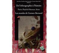 De l'ethnographie à l'histoire Paris-Madrid-Buenos Aires - Les mondes de Carmen Bernand - Jean-Pierre Castelain - L'harmattan - broché - Essai