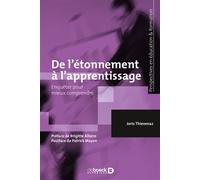 De l'étonnement à l'apprentissage Enquêter pour mieux comprendre - Joris Thievenaz - De Boeck Supérieur - broché - Essai
