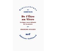 De l'Être au Vivre François Jullien (Auteur)