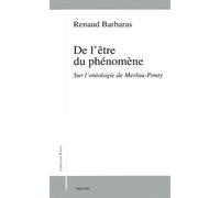 De l'être du phénomène.: Sur l'ontologie de Merleau Ponty