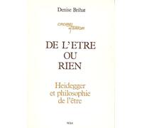 De L'être Ou Rien - Heidegger Et Philosophie De L'être