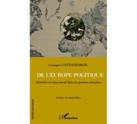 De l'Europe politique Identités et citoyenneté dans le système européen - Georges Contogeorgis - L'harmattan - broché - Essai