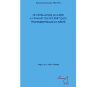 De l'évaluation scolaire à l'évaluation des pratiques professionnelles en santé - Benjamin Alexandre Nkoum - L'harmattan - broché - Essai