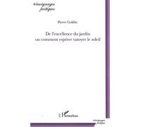De L'excellence Du Jardin Ou Comment Espérer Tutoyer Le Soleil