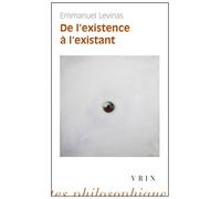 De l'existence à l'existant - Emmanuel Levinas - Vrin - Poche - Etude