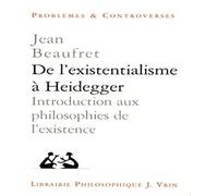 De l'existentialisme à Heidegger. Introduction aux philosophies de l'existence