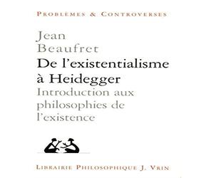 De l'existentialisme à Heidegger. Introduction aux philosophies de l'existence