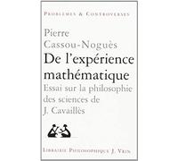 De L'experience Mathematique: Essai Sur La Philosophie Des Sciences De Jean Cavailles (Problemes Et Controverses,)