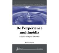 De l'expérience multimédia : usages et pratiques culturelles - Nicole Pignier - Hermes Science Publications - broché - Livre
