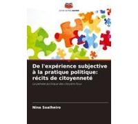 De L'expérience Subjective À La Pratique Politique: Récits De Citoyenneté